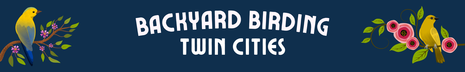 banner saying Backyard Birding Twin Cities with two small yellow birds 